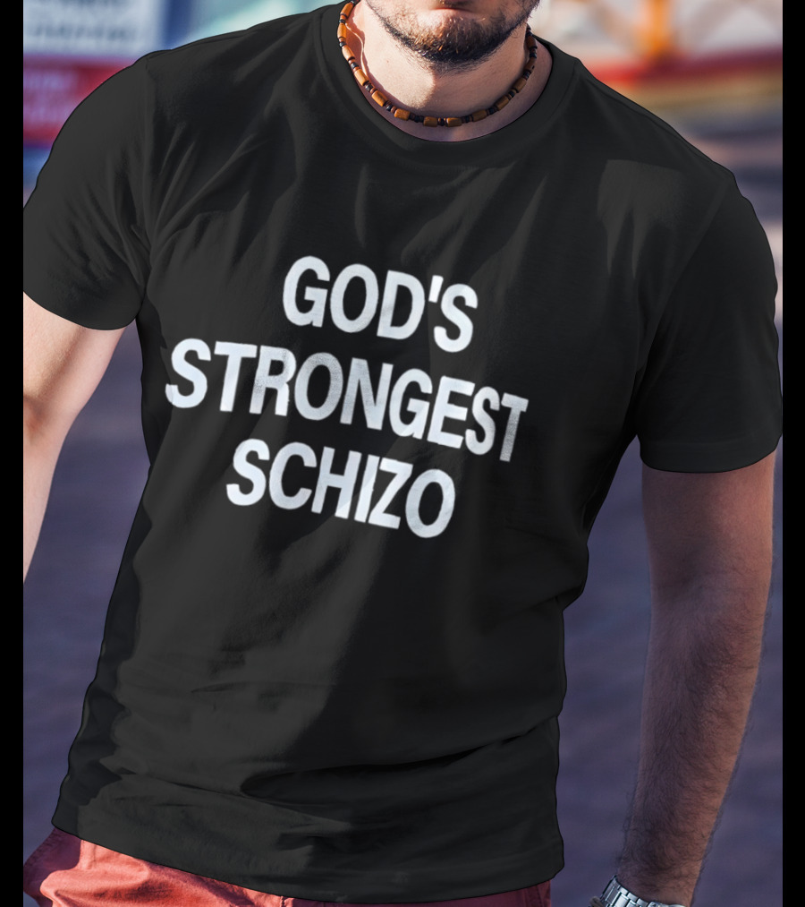 God's Strongest Schizo T-Shirt