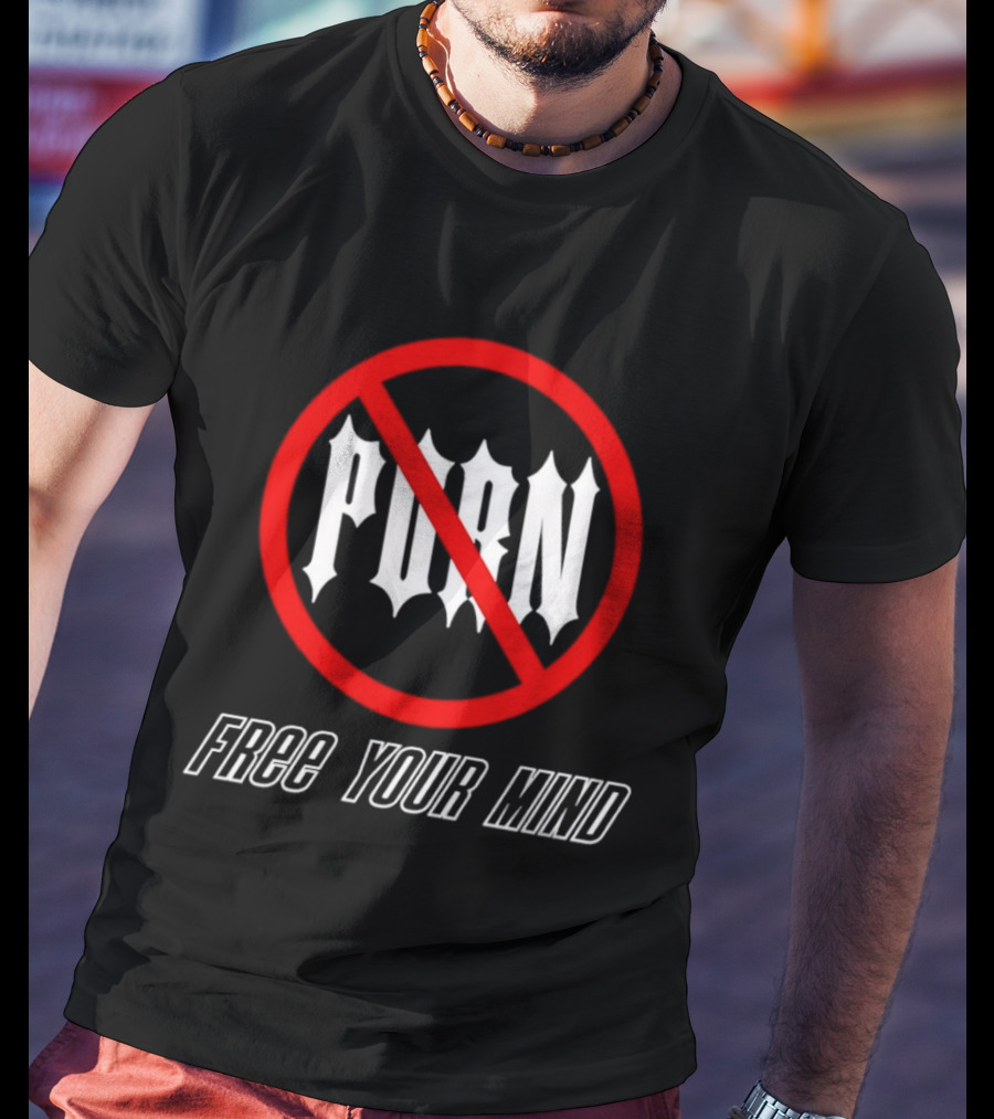 No Porn Free Your Mind T-Shirt