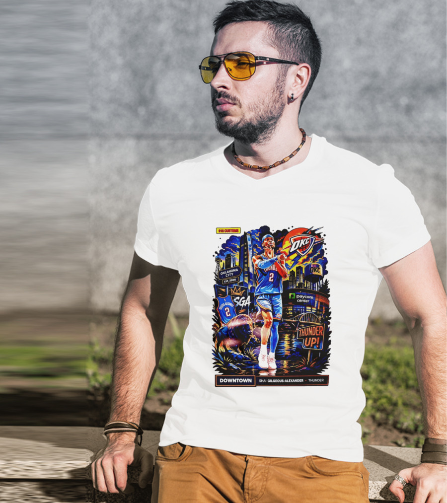 Shai Gilgeous Alexander OKC Thunder Up Downtown Oklahoma City Paycom Center T-Shirt