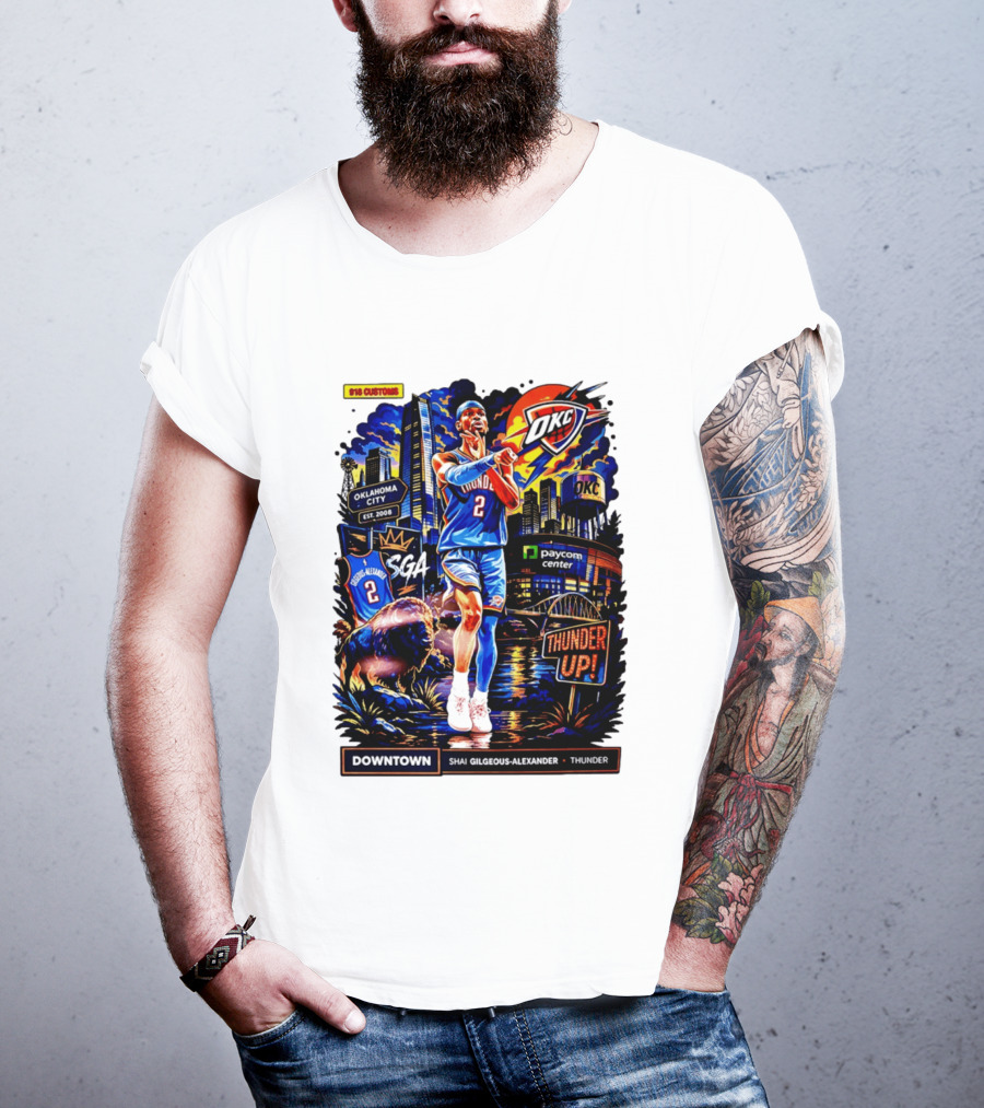 Shai Gilgeous Alexander OKC Thunder Up Downtown Oklahoma City Paycom Center T-Shirt