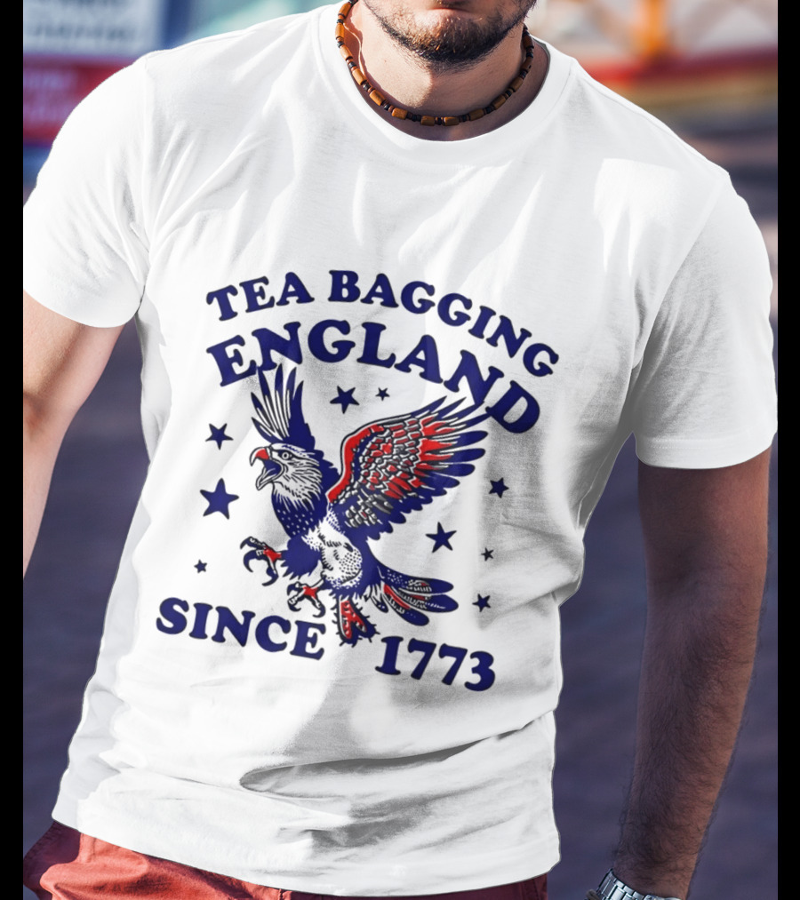 Tea Bagging England Since 1773 Patriotic Eagle Stars T-Shirt