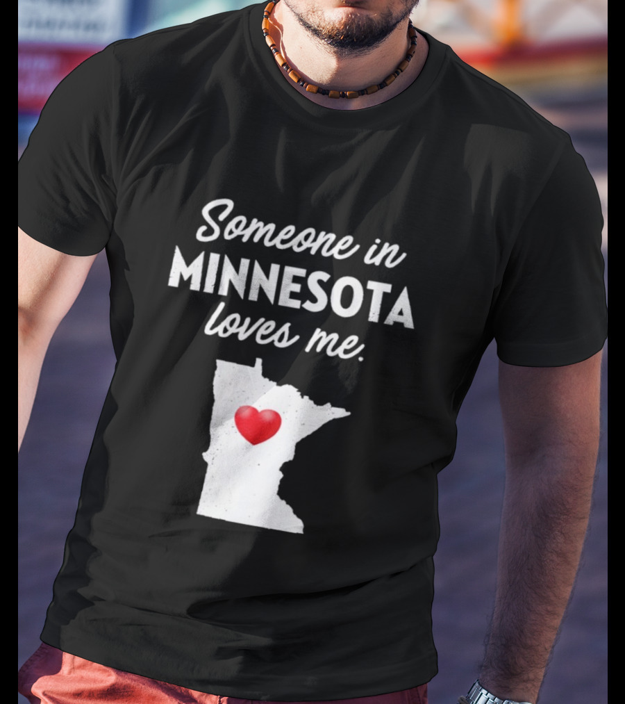 Someone In Minnesota Loves Me Heart Map State Pride T-Shirt