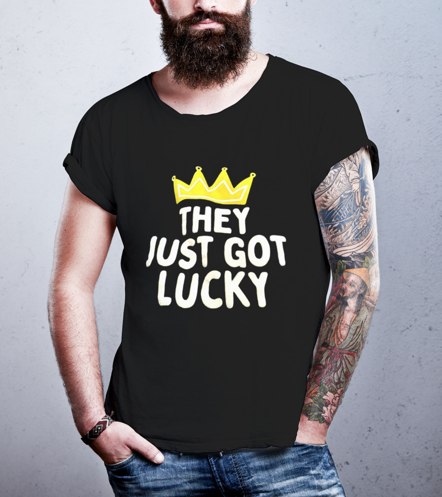 They Just Got Lucky Crown T-Shirt