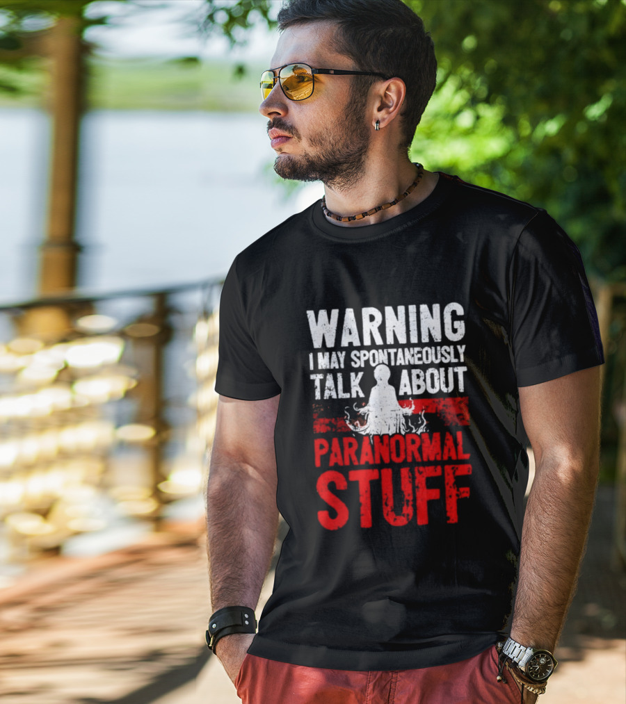 Warning I May Spontaneously Talk About Paranormal Stuff Meditation T-Shirt