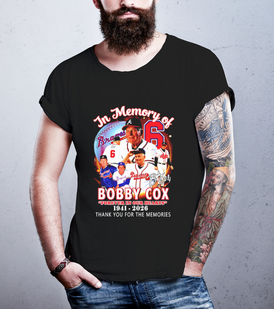 Atlanta Braves In Memory Of Bobby Cox Forever In Our Hearts 1941 2026 Thank You For The Memories T-Shirt