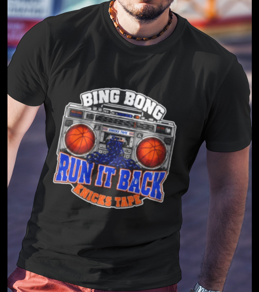 Bing Bong Run It Back Knicks Tape Boombox Basketball T-Shirt