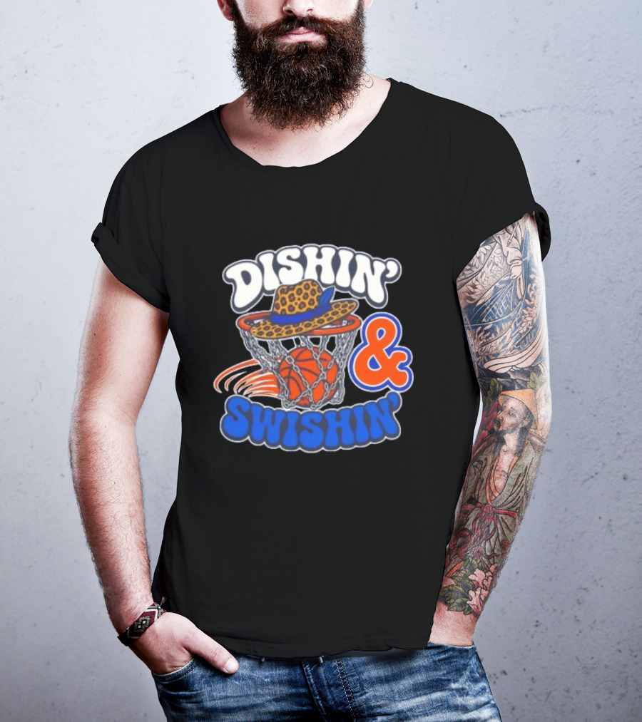 Dishin' And Swishin' Basketball Hat Hoops Knicks T-Shirt