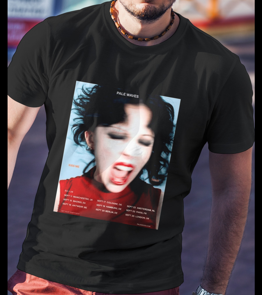 Pale Waves Kiss Me Tour 2026 EU UK Dates September Manchester Madrid Antwerp Cologne Hamburg Berlin Amsterdam Paris London T-Shirt
