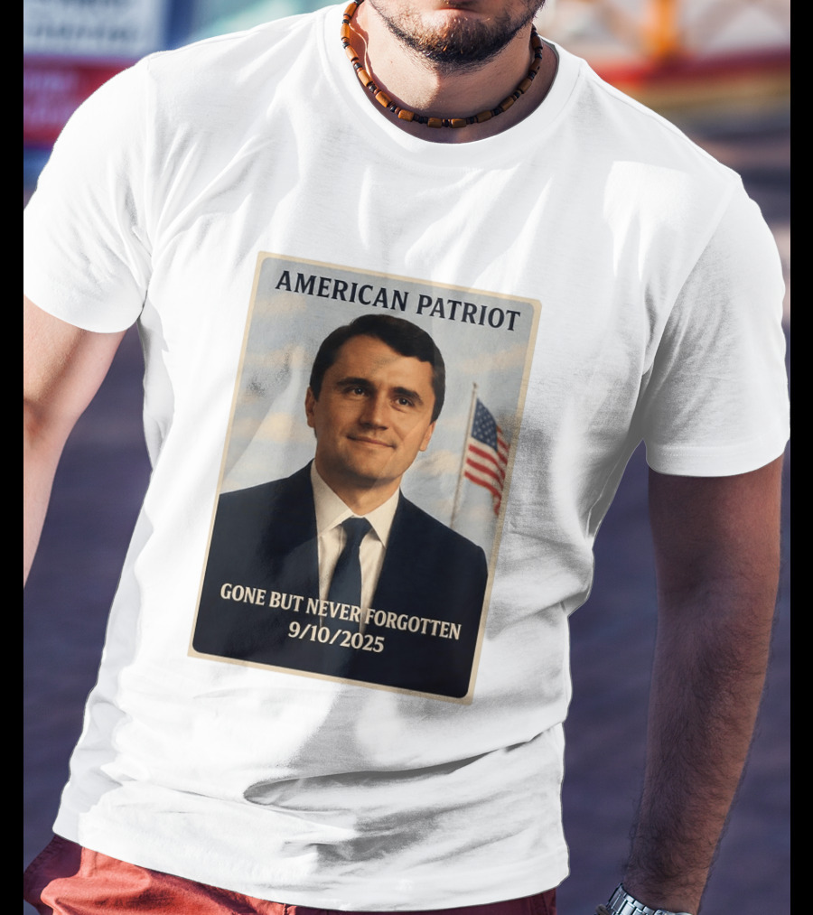 American Patriot Gone But Never Forgotten 9/10/2025 T-Shirt