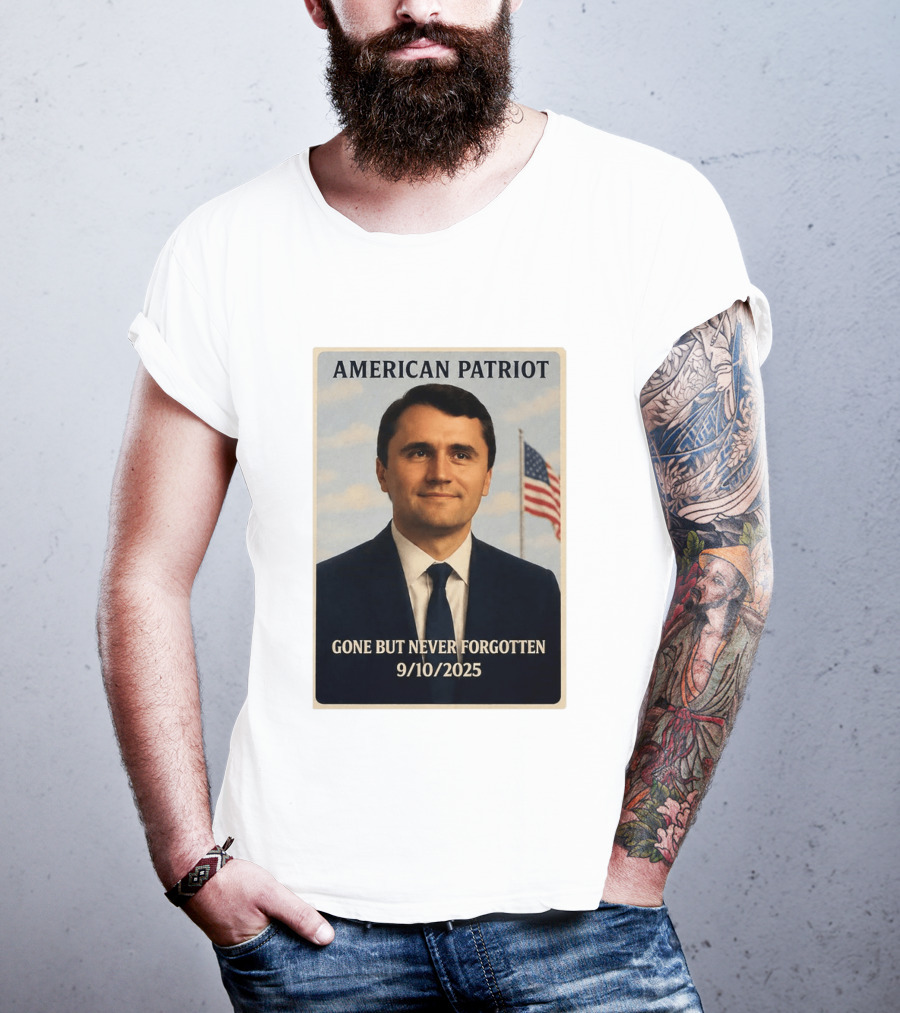 American Patriot Gone But Never Forgotten 9/10/2025 T-Shirt
