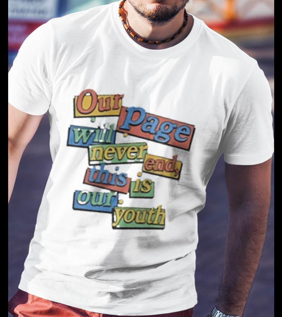 Our Page Will Never End This Is Our Youth Retro Multicolor T-Shirt