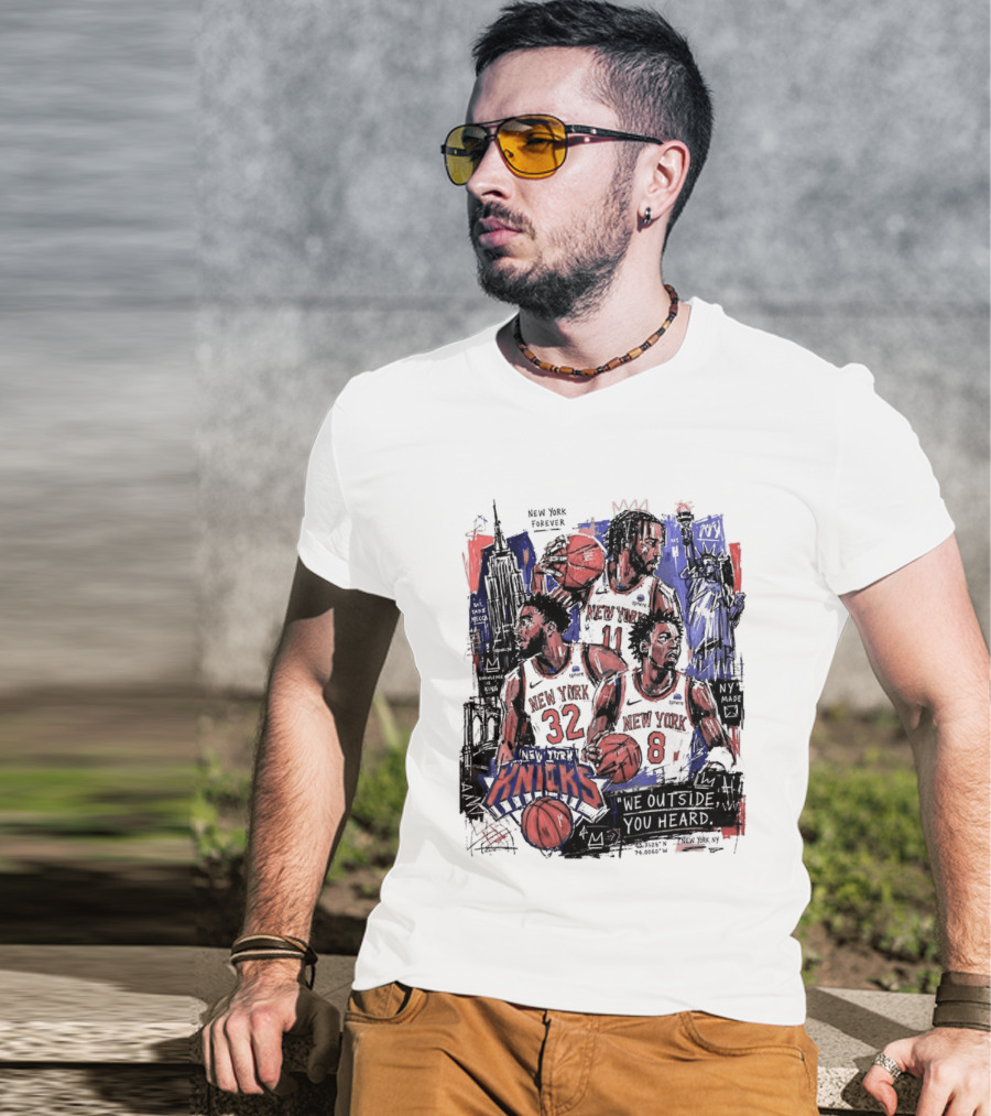 New York Knicks Jalen Brunson Karl Anthony Towns OG Anunoby We Outside You Heard NBA T-Shirt