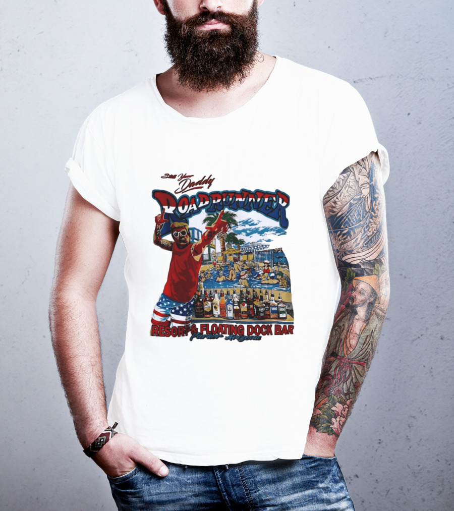 Still Your Daddy Roadrunner Resort Floating Dock Bar Parker Arizona T-Shirt