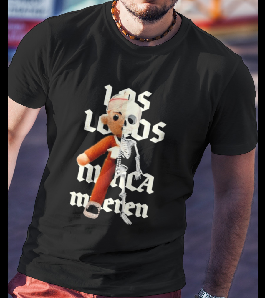 Los Locos Nunca Mueren Street Mob Llnm T-Shirt
