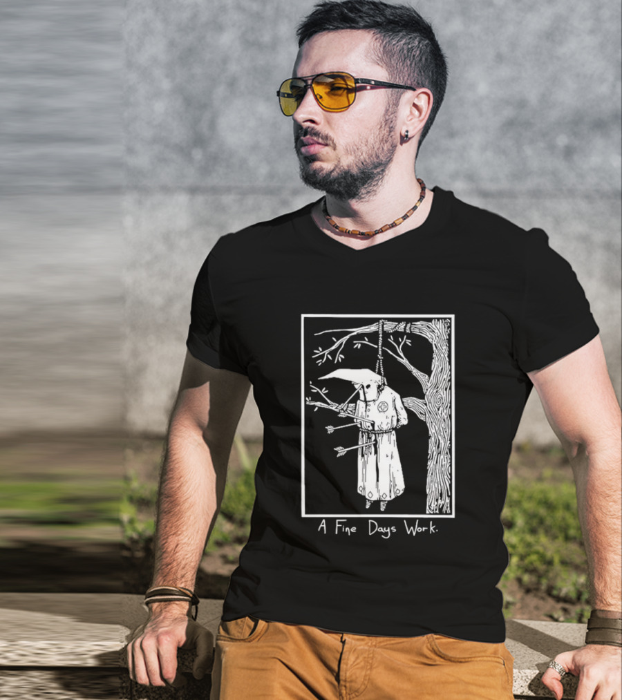 KKK A Fine Days Work T-Shirt