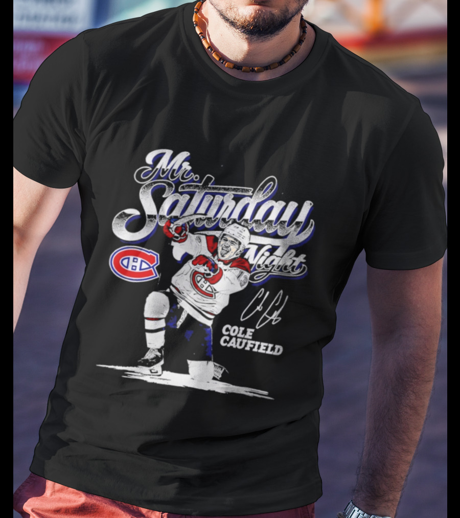 Cole Caufield Montreal Canadiens Player Mr. Saturday Night T-Shirt