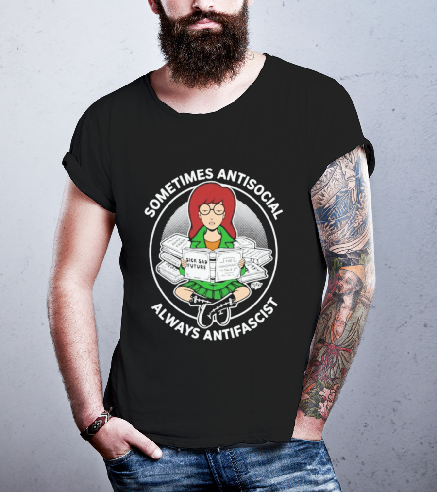 Sometimes Antisocial Always Antifascist Daria Morgendorffer Sitting With Books T-Shirt