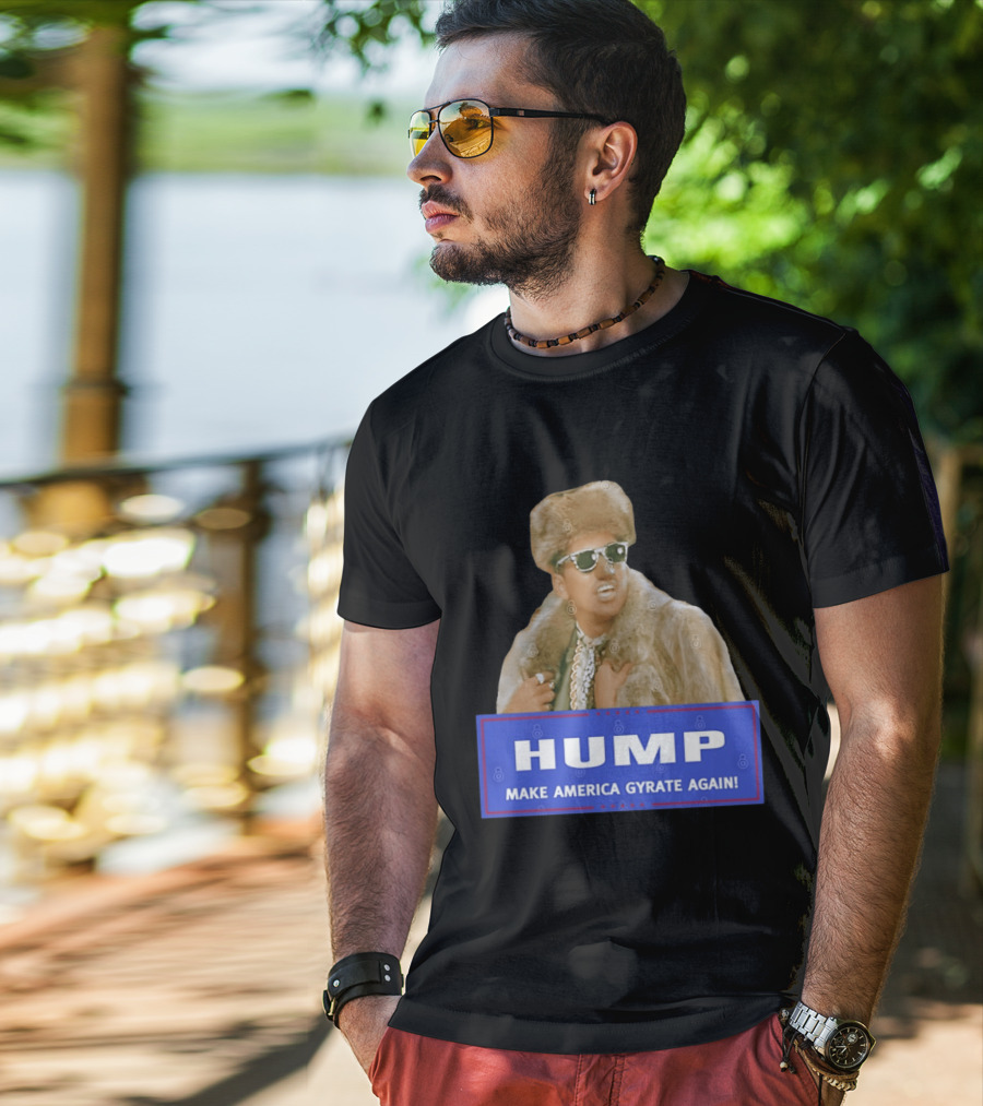 Hump Make America Gyrate Again Fur Coat Sunglasses Fashion T-Shirt