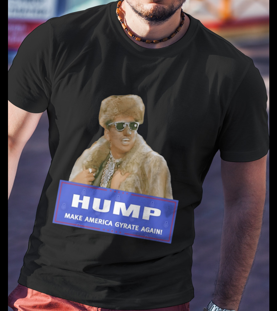 Hump Make America Gyrate Again Fur Coat Sunglasses Fashion T-Shirt