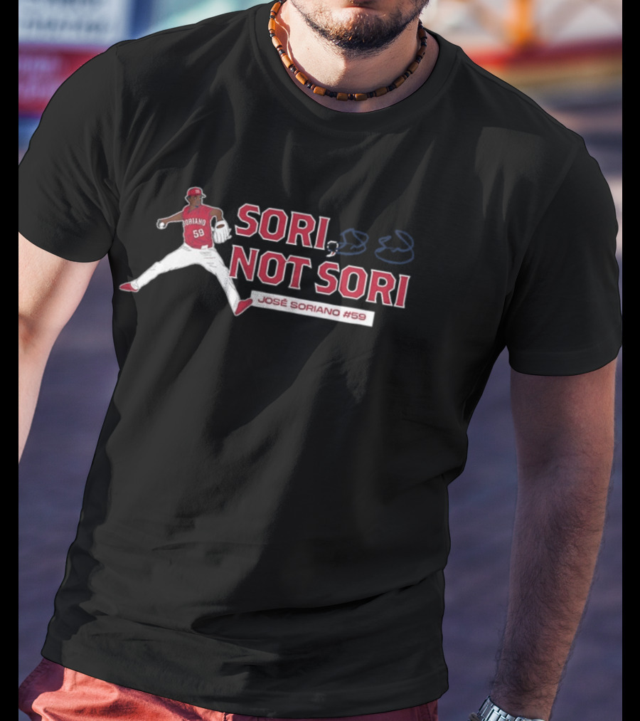 Sori Not Sori José Soriano 59 Los Angeles Angels Baseball T-Shirt
