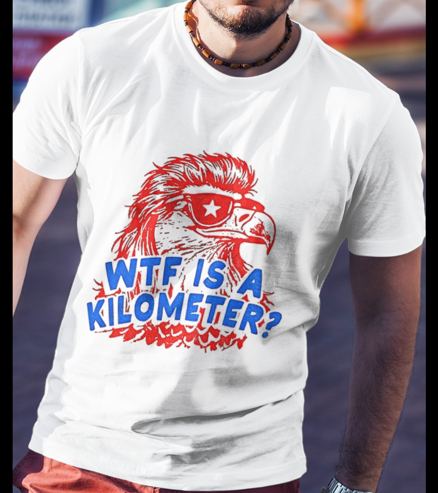 Wtf Is A Kilometer Firework Bald Eagle Star Glasses T-Shirt