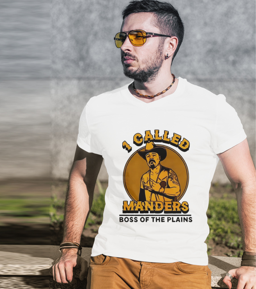 1 Called Manders Cowboy Boss Of The Plains T-Shirt