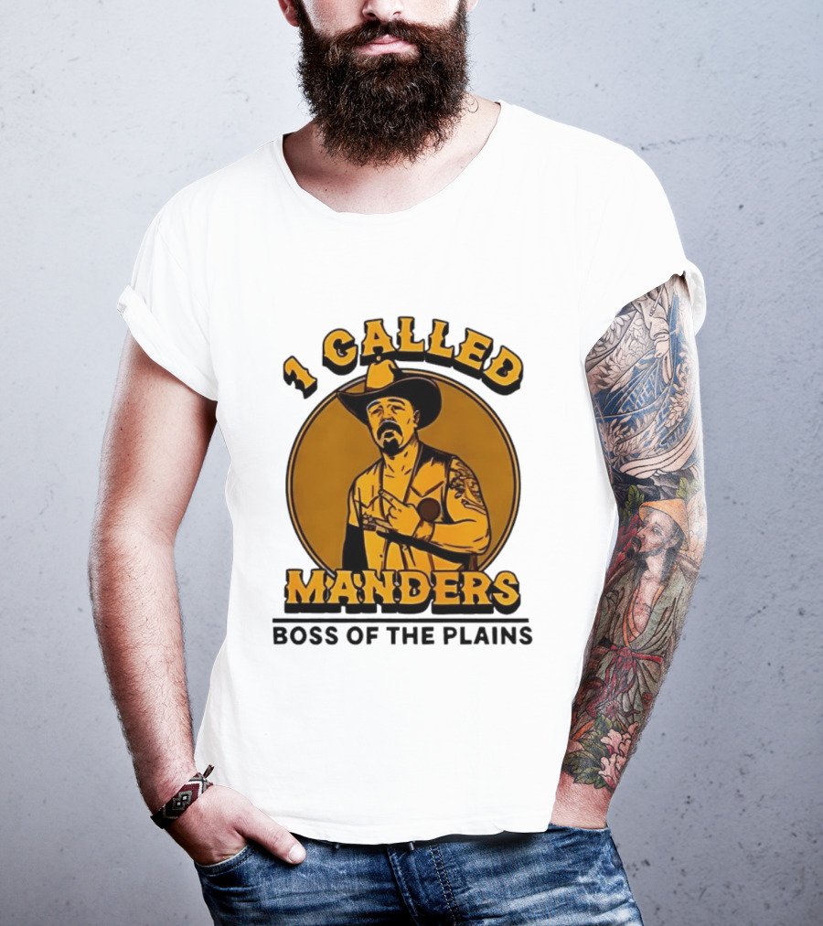 1 Called Manders Cowboy Boss Of The Plains T-Shirt