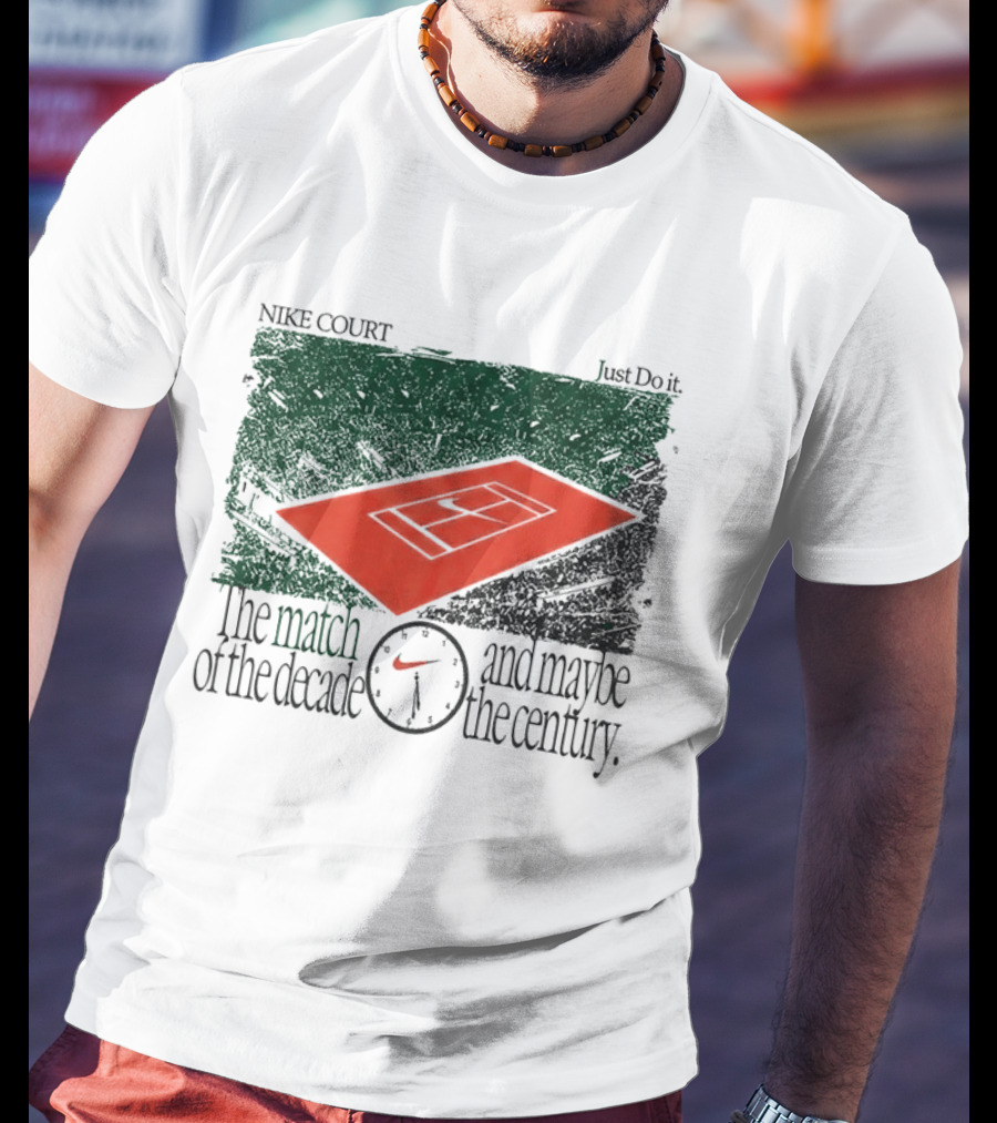 Nike Court Just Do It The Match Of The Decade And Maybe The Century T-Shirt