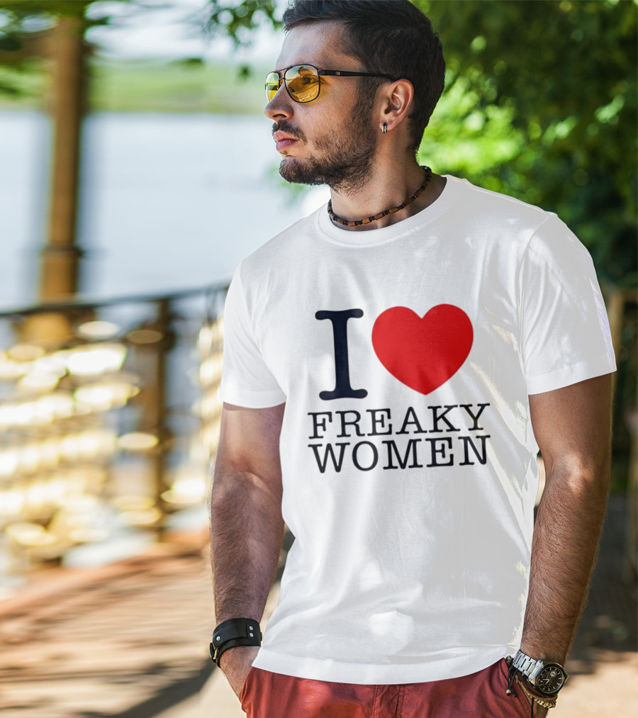 I Love Freaky Women Heart Shape T-Shirt