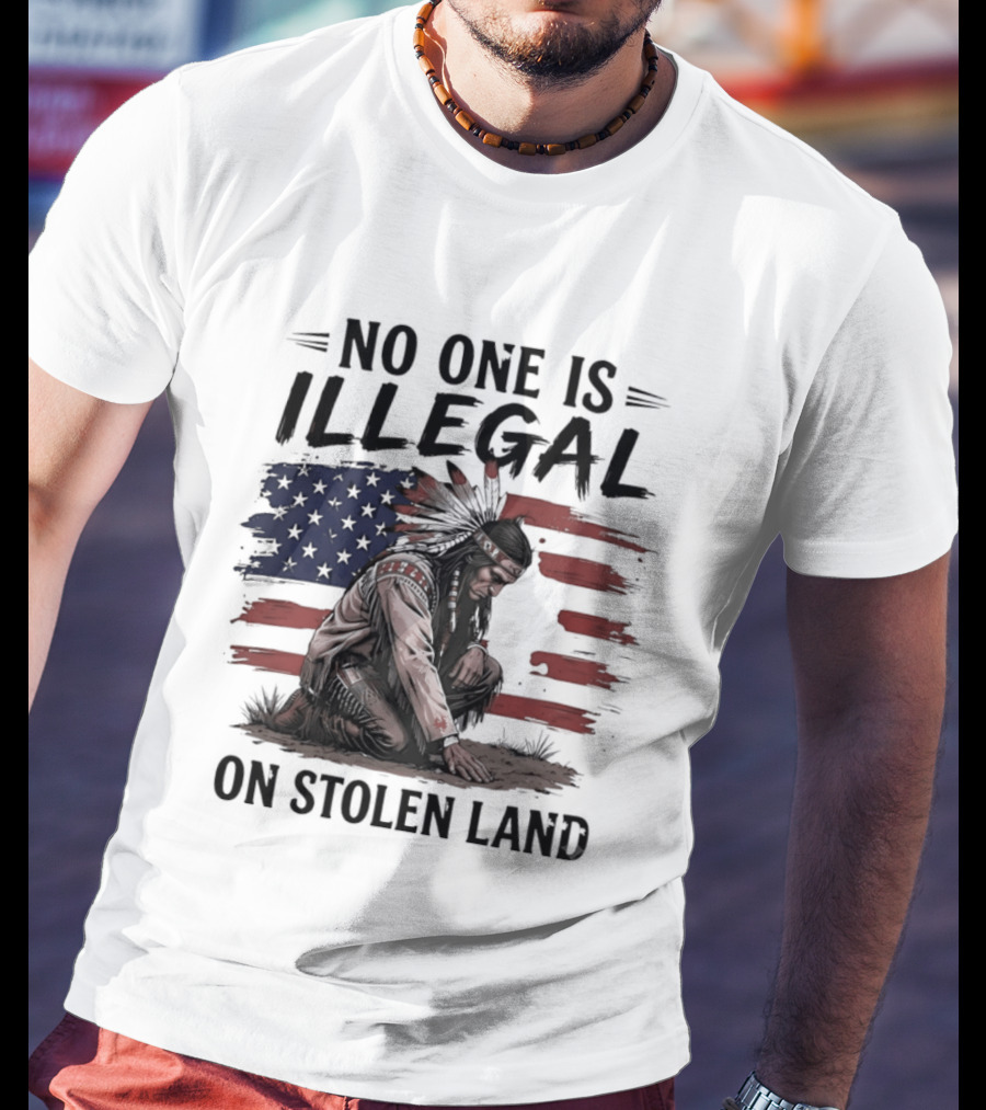 No One Is Illegal On Stolen Land Indigenous Statement With American Flag And Native Person T-Shirt