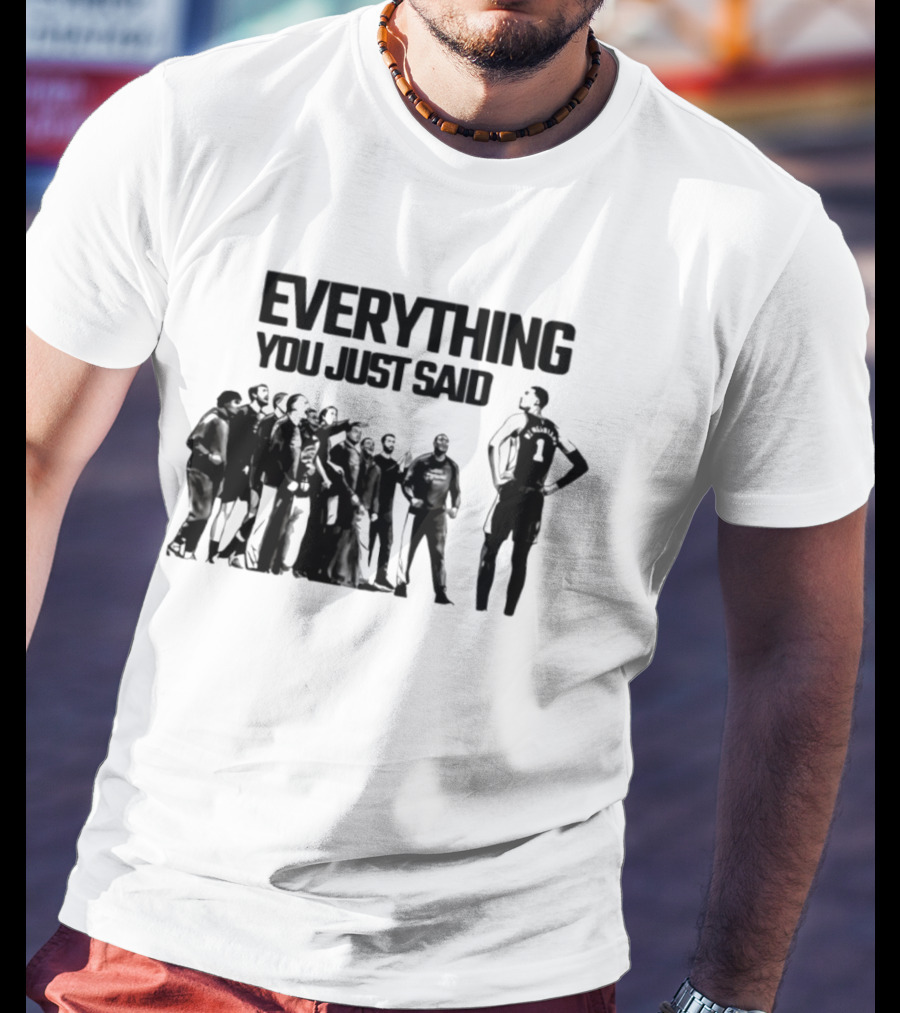 Victor Wembanyama Spurs Everything You Just Said Standing Strong T-Shirt