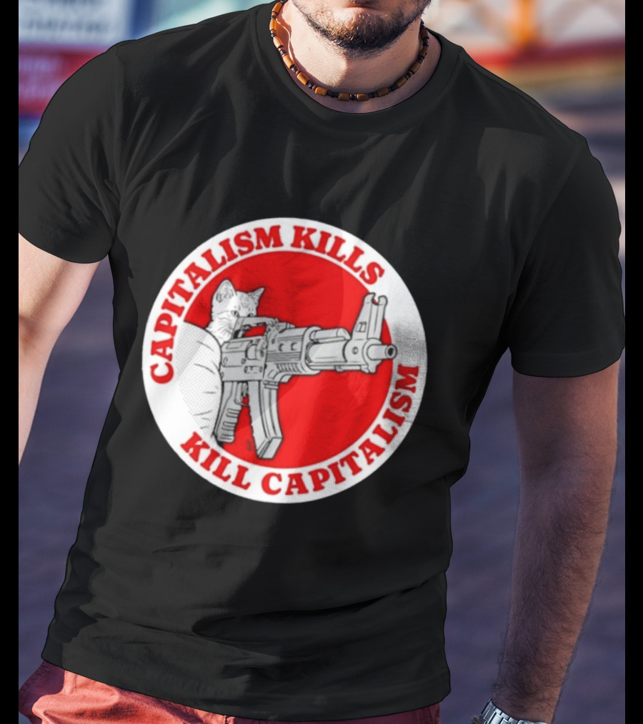 Capitalism Kills Kill Capitalism Cat With Gun T-Shirt