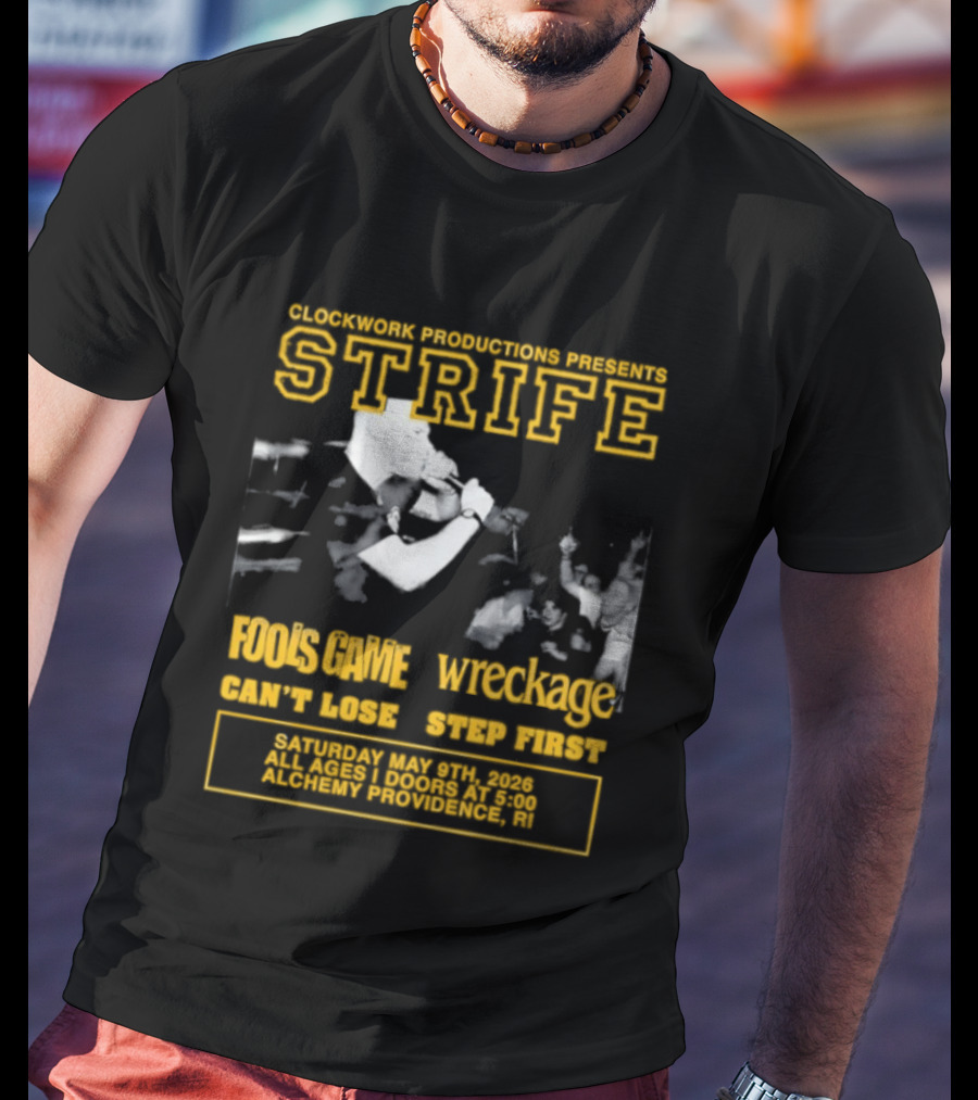 Work Productions Present Strife Fools Game Wreckage Can't Lose Step First T-Shirt