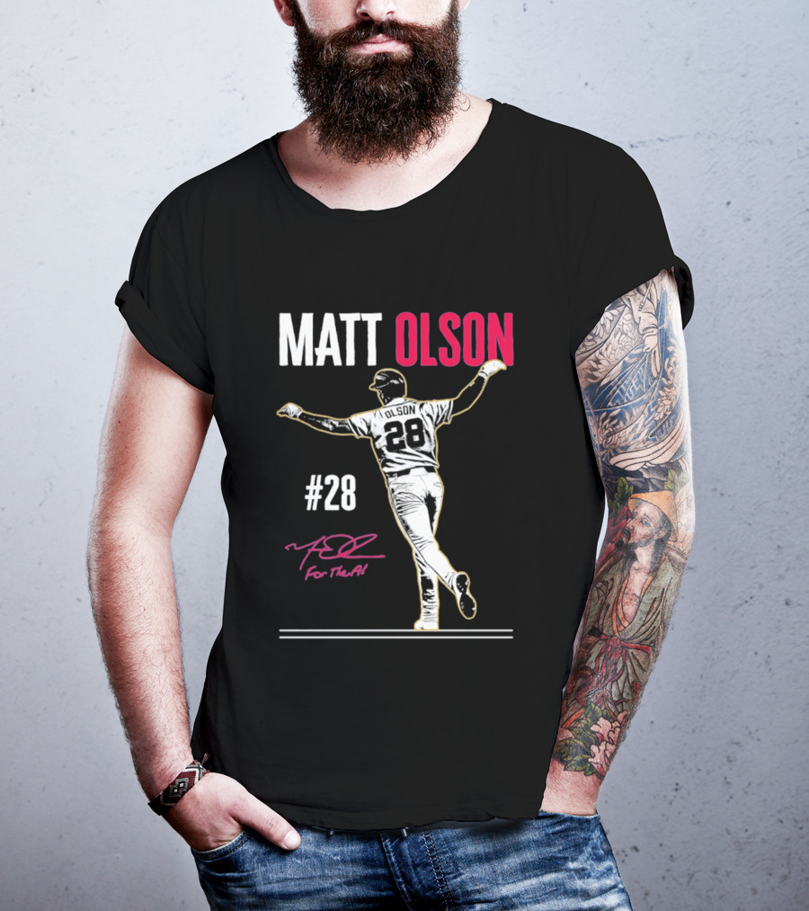 MATT OLSON #28 For The A Atlanta Braves T-Shirt