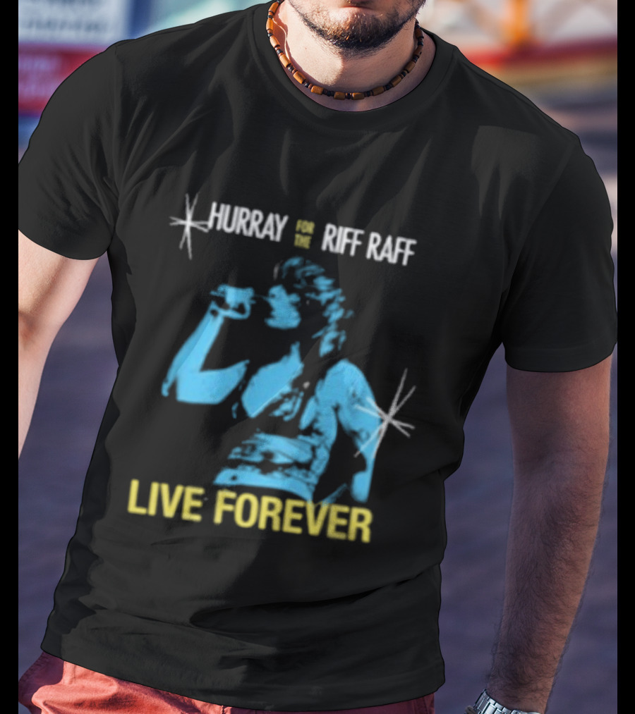 Hurray Riff Raff Live Forever Tour T-Shirt