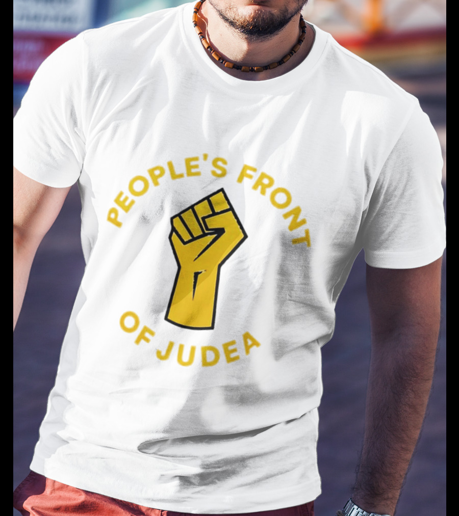 People's Front Of Judea Raised Fist T-Shirt