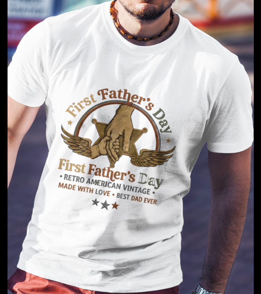 First Father's Day Retro American Vintage Made With Love Best Dad Ever T-Shirt