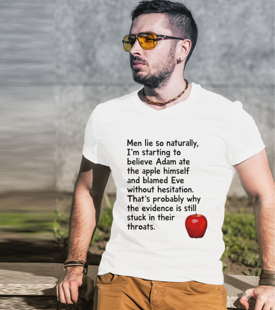 Men Lie Naturally Adam Ate The Apple Blamed Eve Evidence In Throats T-Shirt