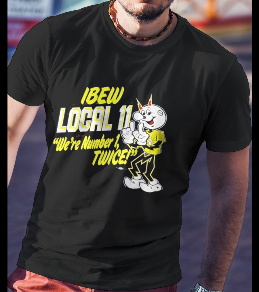 IBEW Local 11 Reddy Kilowatt We're Number 1 Twice T-Shirt