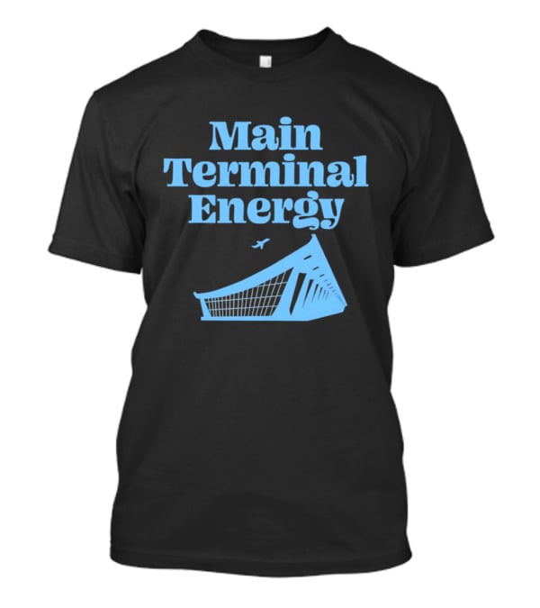 Main Terminal Energy Airport Vibes Airplane T-Shirt