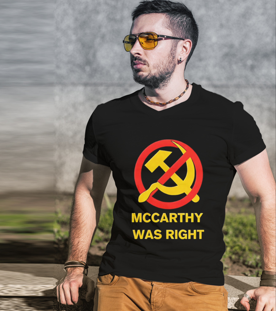 Mccarthy Was Right Anti Communism Symbol Hammer Sickle T-Shirt