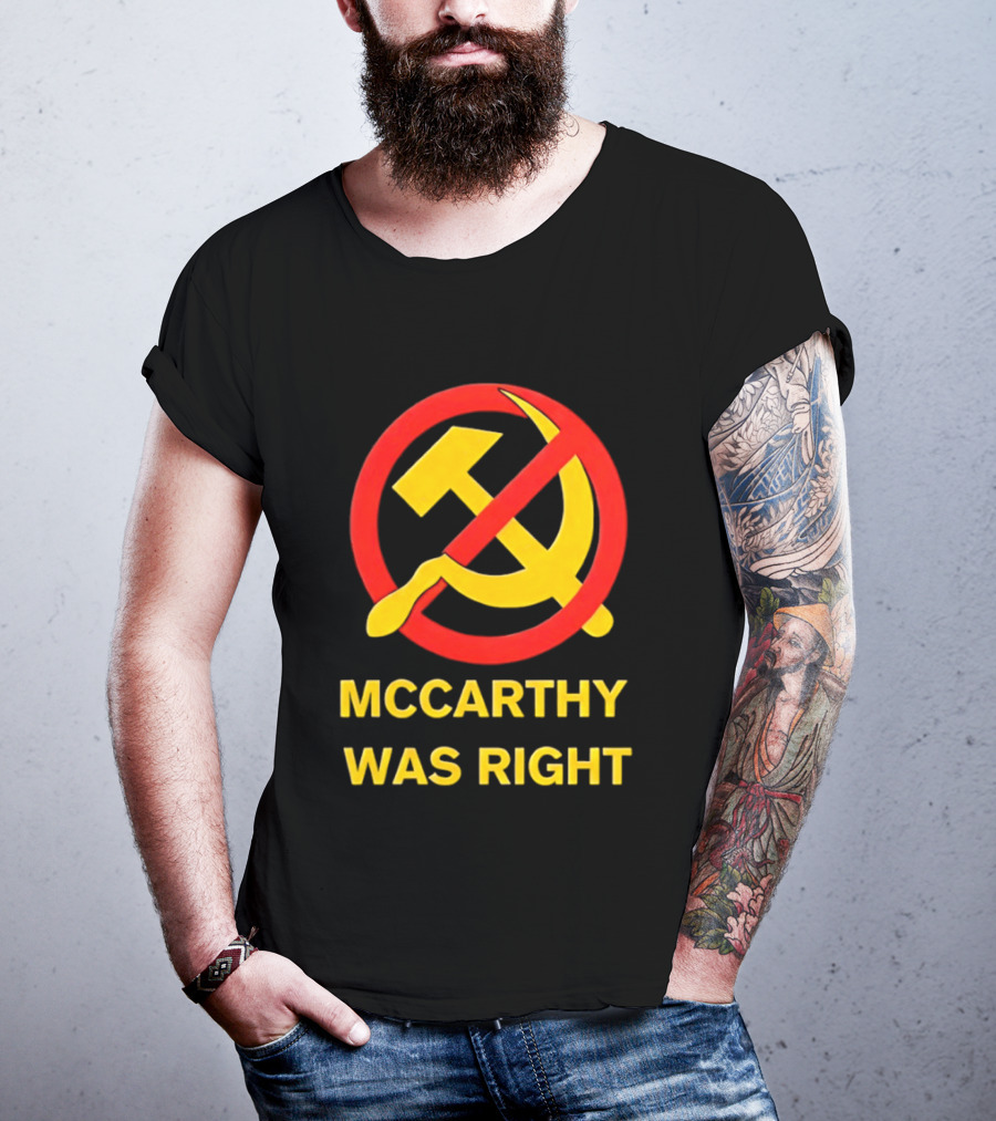 Mccarthy Was Right Anti Communism Symbol Hammer Sickle T-Shirt
