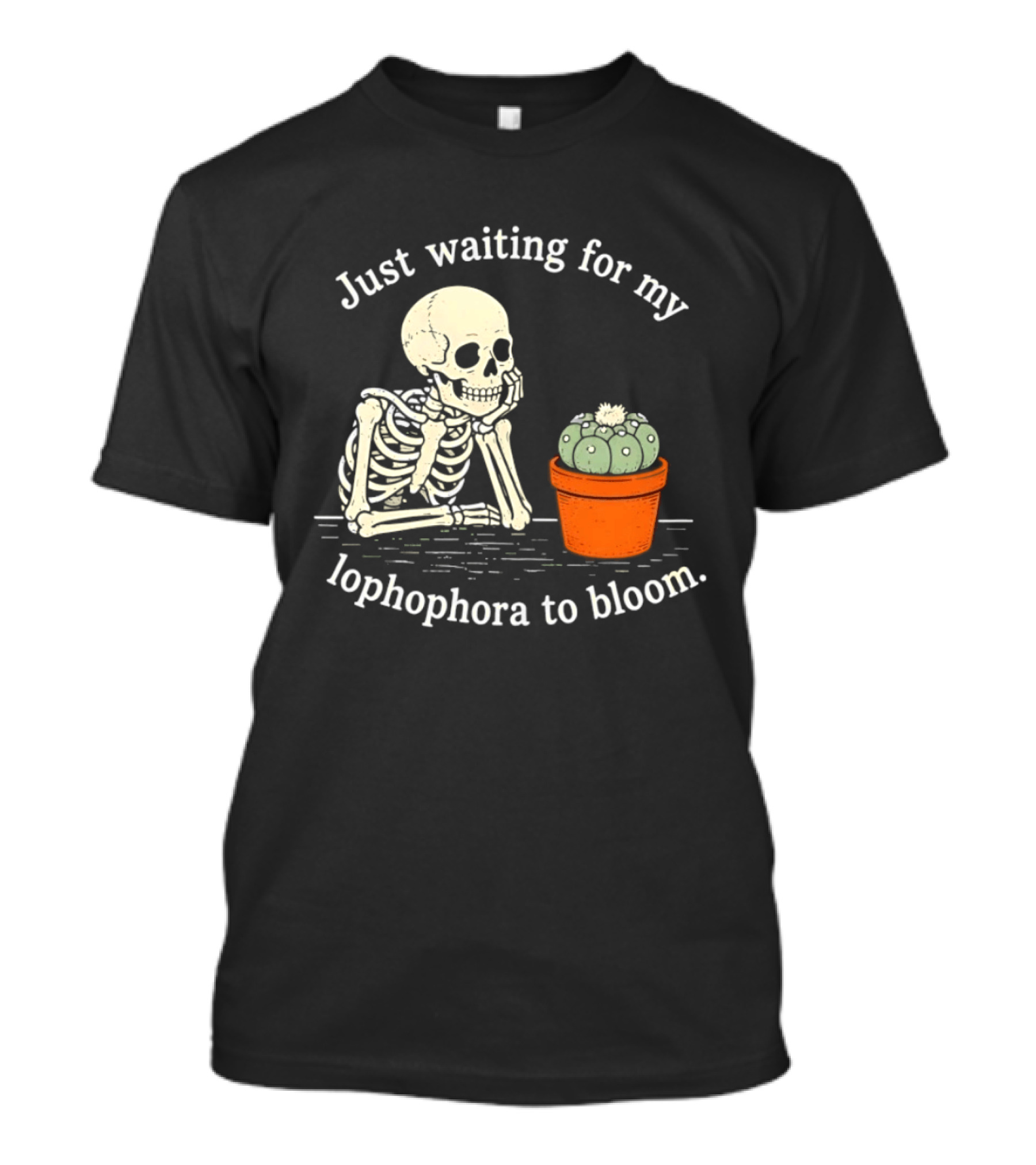 Just Waiting For My Lophophora To Bloom Skeleton And Cactus T-Shirt