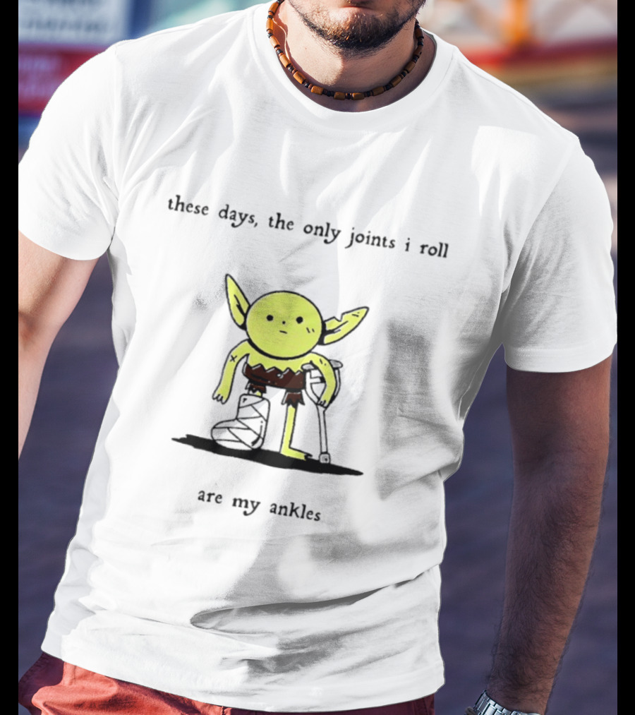 These Days The Only Joints I Roll Are My Ankles Baby Yoda I Guess This Is Growing Up T-Shirt