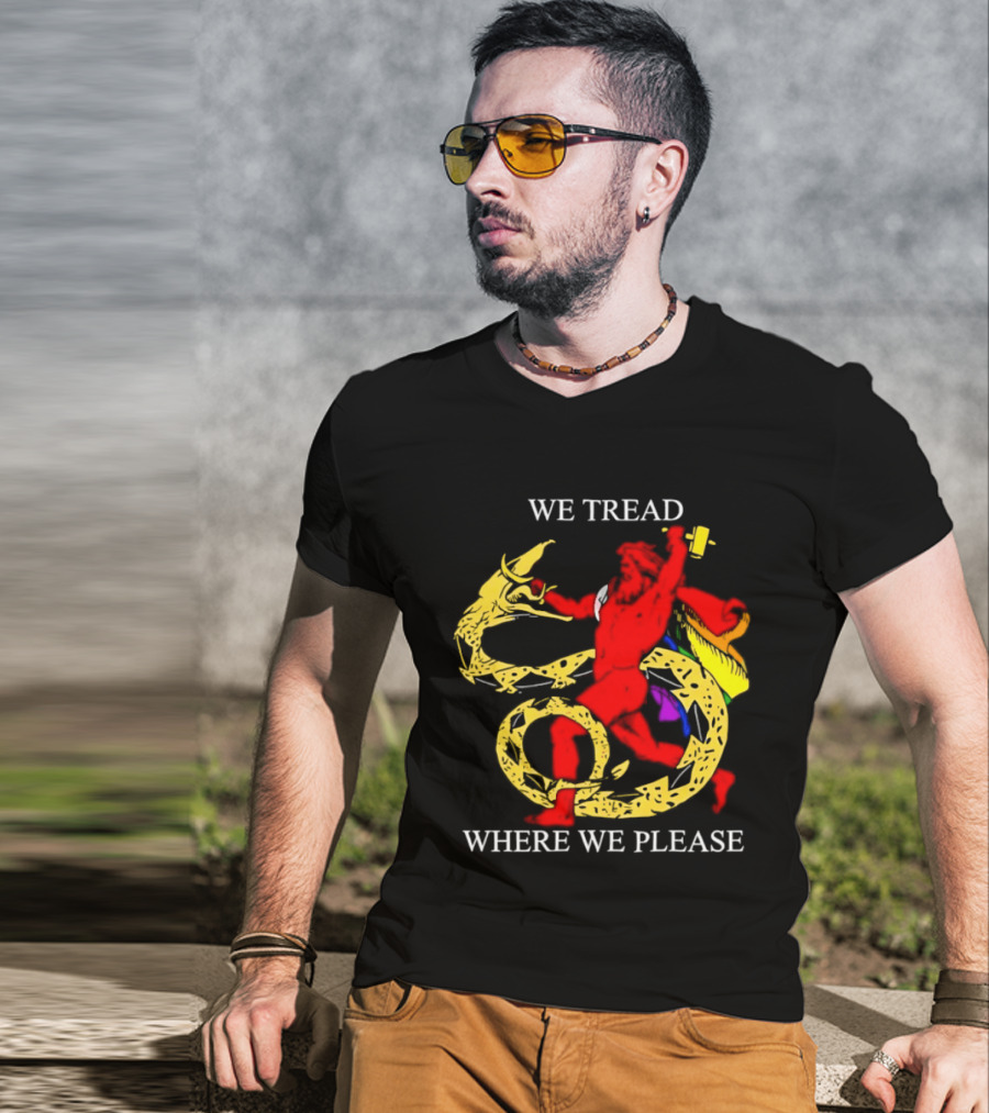 We Tread Where We Please Dragon Warrior Bold Journey T-Shirt