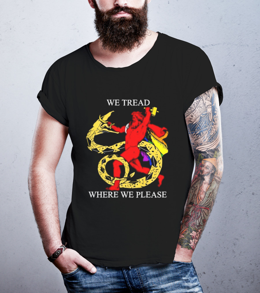 We Tread Where We Please Dragon Warrior Bold Journey T-Shirt
