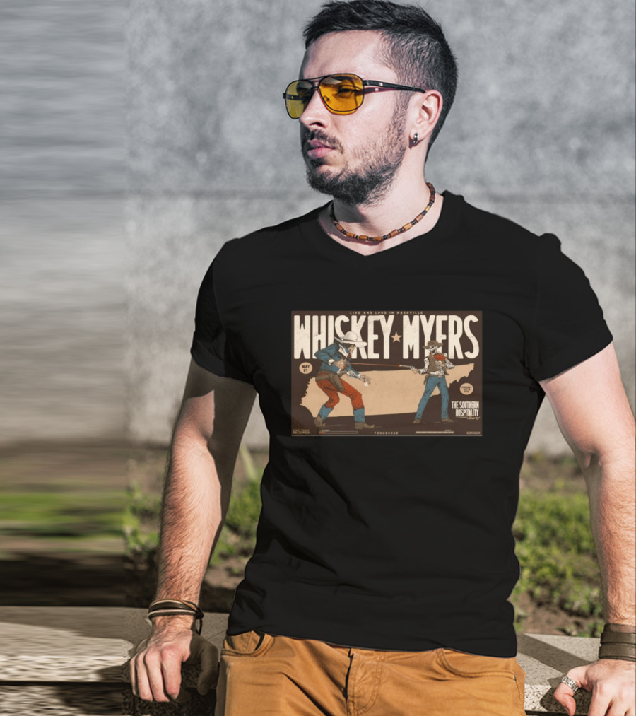 Whiskey Myers Live And Loud In Nashville May 21 The Southern Hospitality Tour Tennessee T-Shirt