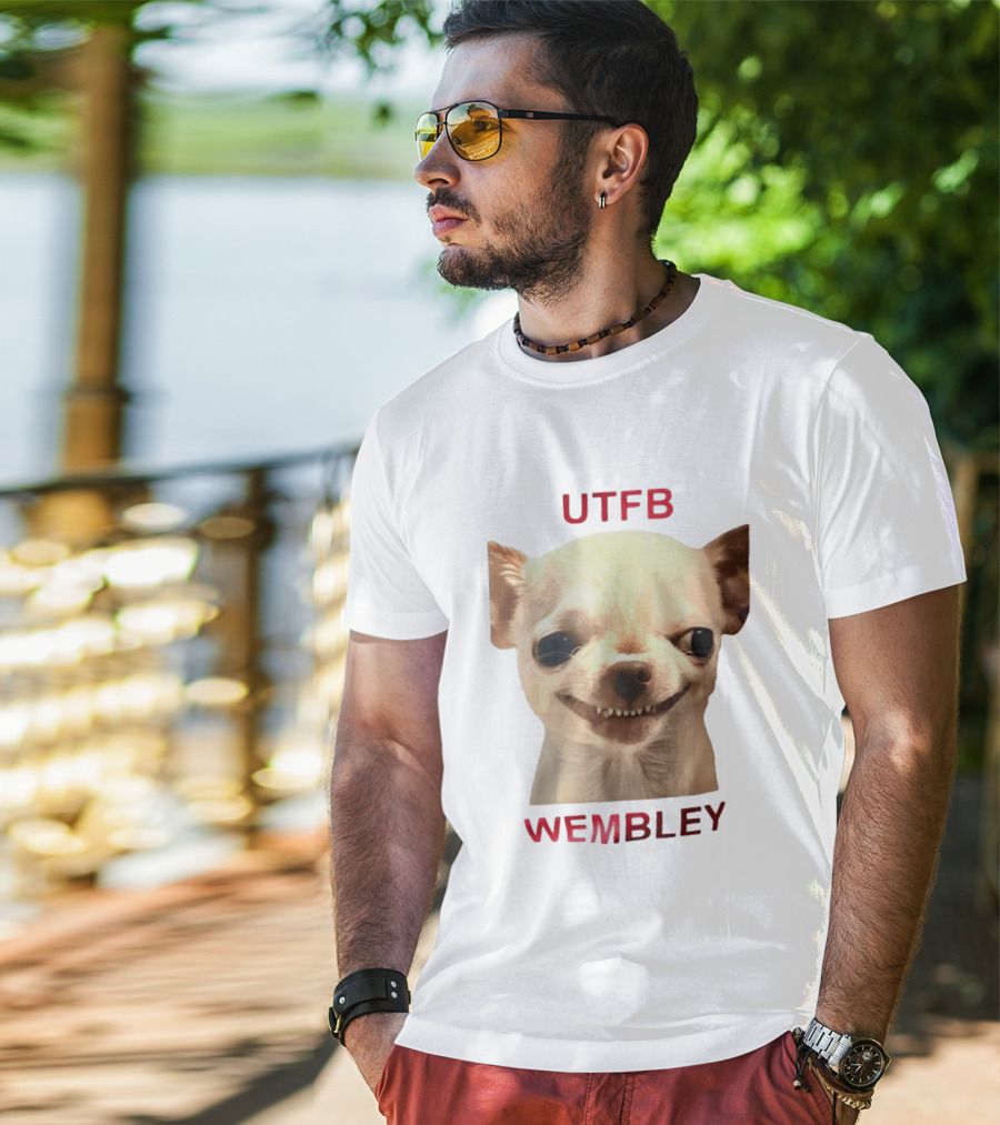 UTFB Chihuahua Dog Meme Wembley T-Shirt