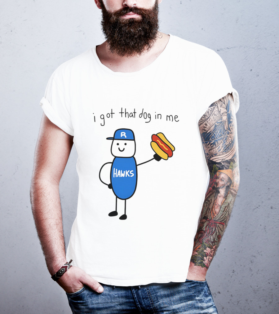 Hawks I Got That Dog In Me Hot Dog T-Shirt