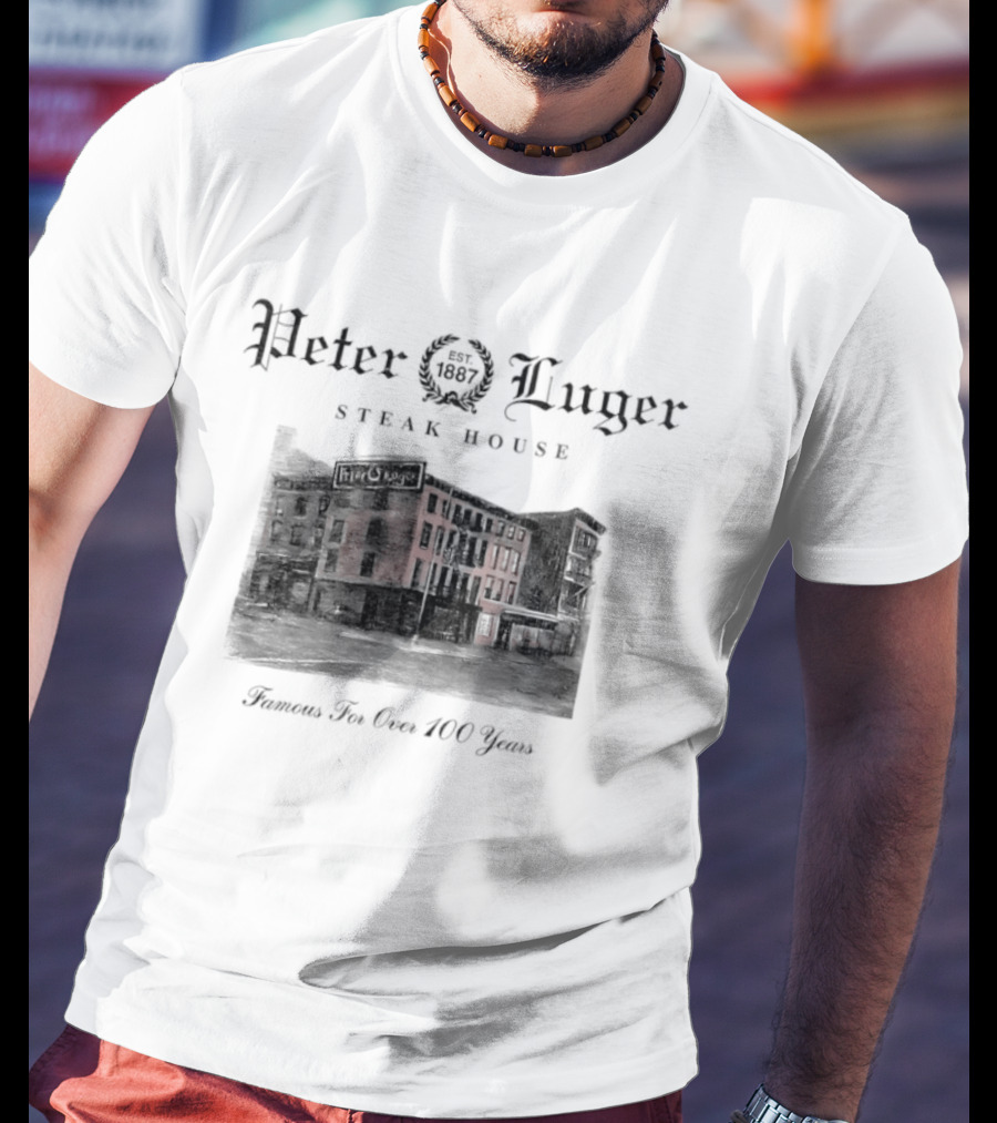 Peter Luger Steak House 1887 Famous For Over 100 Years T-Shirt